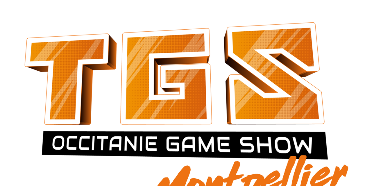 TGS Montpellier Occitanie Game Show – 25 au 26 mars 2023